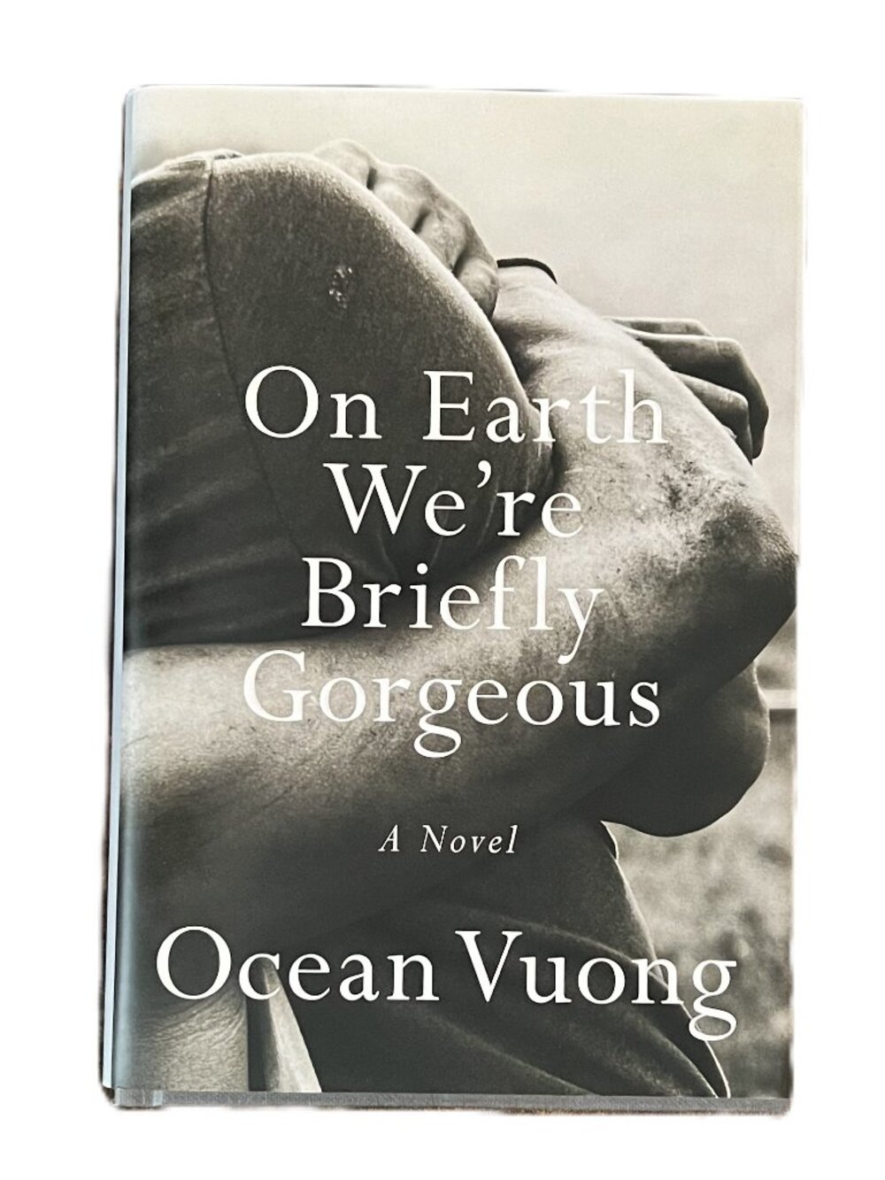On Earth We're Briefly Gorgeous, A Novel by Ocean Vuong